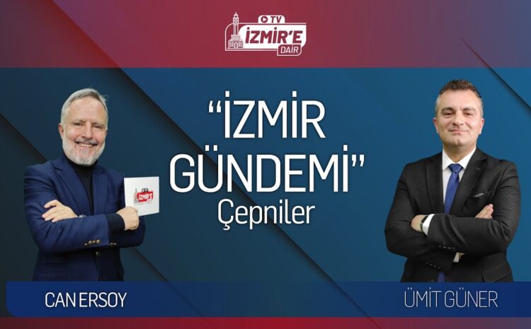  Ümit Güner, İzmir’e Dair TV’de Çepnileri anlattı